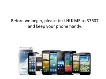 Before we begin, please text HULME to 37607 and keep your phone handy .  Hig  igher Educatio  ion