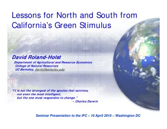 Lessons for North and South from  Californias Green Stimulus  David Roland-Holst  Department of