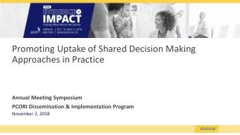Promoting Uptake of Shared Decision Making  Approaches in Practice  Annual Meeting Symposium  PCORI