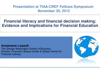 Financial literacy and financial decision making:  Evidence and Implications for Financial