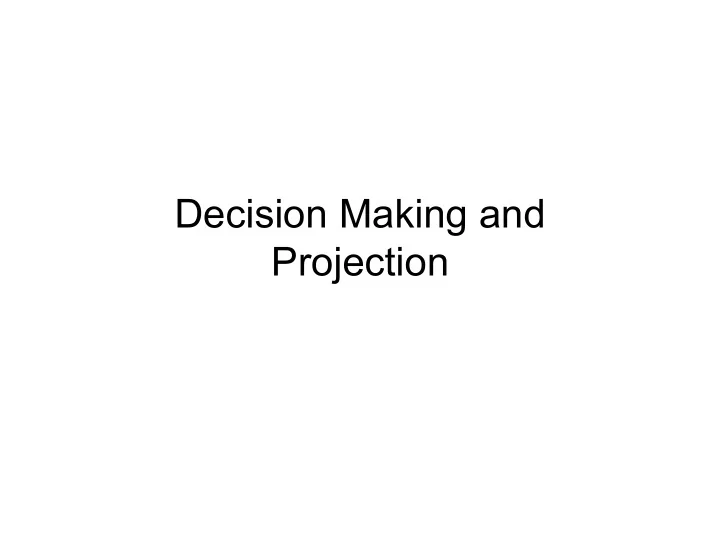 decision making and projection neoclassical assumptions