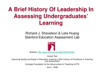 A Brief History Of Leadership In  Assessing Undergraduates  Learning  Richard J. Shavelson &amp;
