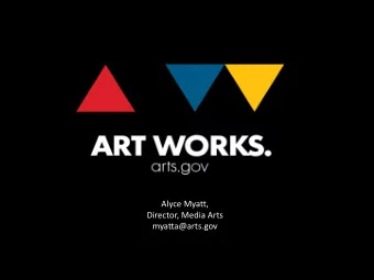 myatta@arts.gov  NEA Goals: NEA Goals:  The creation of art that meets the highest  standards of