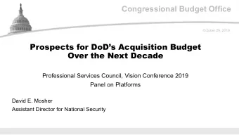 Congressional Budget Office  October 29, 2019  Prospects for DoDs Acquisition Budget  Over the