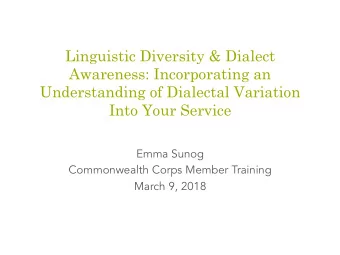 Linguistic Diversity &amp; Dialect  Awareness: Incorporating an  Understanding of Dialectal