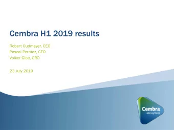 Cembra H1 2019 results  Robert Oudmayer, CEO  Pascal Perritaz, CFO  Volker Gloe, CRO  23 July 2019