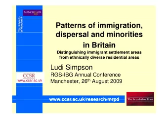 Patterns of immigration,  di  dispersal and minorities  l  d  i  iti  in Britain  in Britain