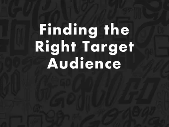 Finding the  Right Target  Audience Defining the  Right  Audience  Right Visitors  Right Time