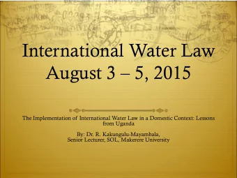International Water Law August 3  5, 2015  The Implementation of International Water Law in a