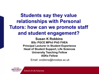 Students say they value  relationships with Personal  Tutors: how can we promote staff  and student