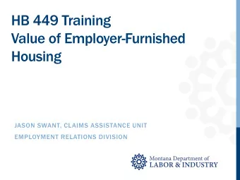 HB 449 Training  Value of Employer-Furnished  Housing  JASON SWANT, CLAIMS ASSISTANCE UNIT
