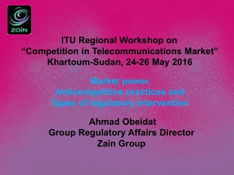 Competition in Telecommunications Market  Khartoum-Sudan, 24-26 May 2016  Market power,