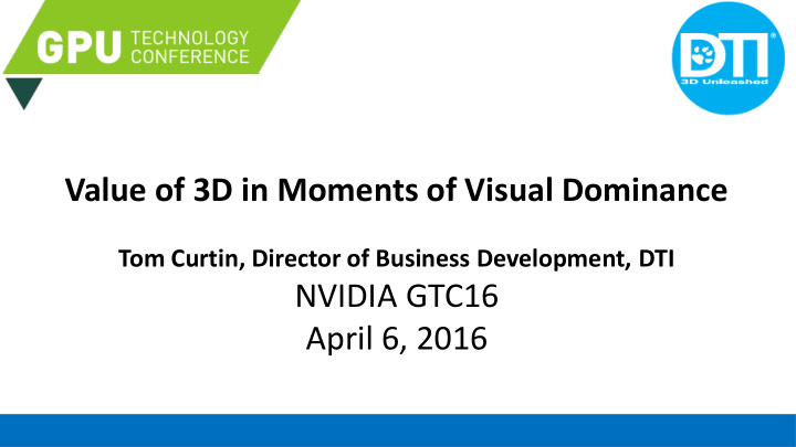 value of 3d in moments of visual dominance