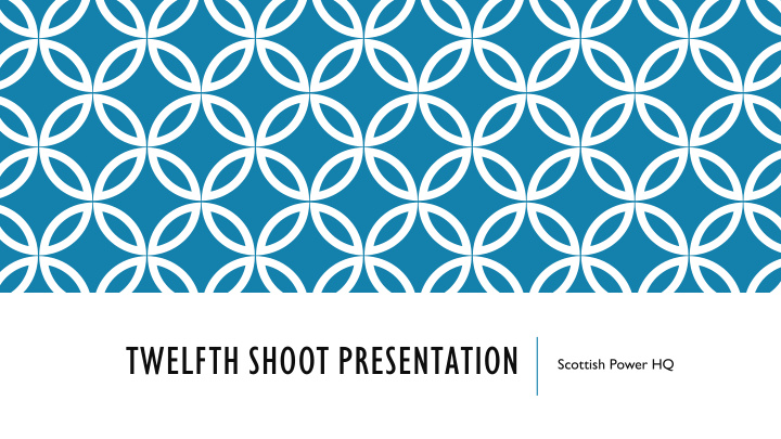 twelfth shoot presentation