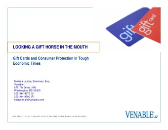 LOOKING A GIFT HORSE IN THE MOUTH  Gift Cards and Consumer Protection in Tough  Economic Times