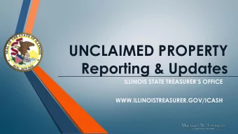 UNCLAIMED PROPERTY  Reporting &amp; Updates  ILLINOIS STATE TREASURERS OFFICE
