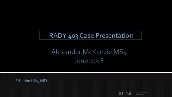 RADY 403 Case Presentation  Ed. John Lilly, MD  30 yo F G4P2012 at 37w admitted for induction of