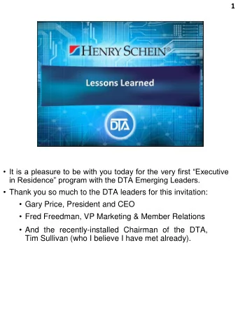 Thank you so much to the DTA leaders for this invitation:  Gary Price, President and CEO