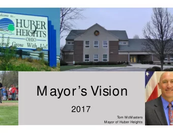 M ayors Vision  2017  Tom M cM asters  M ayor of Huber Heights  Elements of the ever present