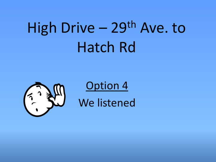 high drive 29 th ave to hatch rd