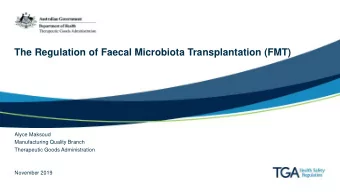 The Regulation of Faecal Microbiota Transplantation (FMT)  Alyce Maksoud  Manufacturing Quality
