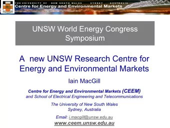 A  new UNSW Research Centre for  Energy and Environmental Markets  Iain MacGill Centre for Energy