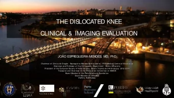 THE DIS  LOCATED KNEE  CLINICAL &amp; IMAGING EVALUATION  JOO ES  PREGUEIRA-MENDES  , MD, PhD