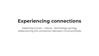 Experiencing connections  exploring human - nature - technology synergy  rediscovering the