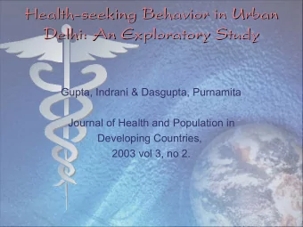 Health-seeking Behavior in Urban  Health-seeking Behavior in Urban  Delhi: An Exploratory Study
