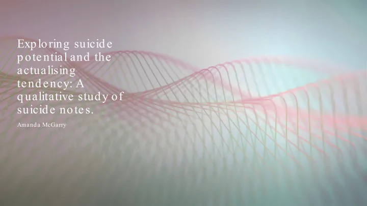 exploring suicide potential and the actualising tendency
