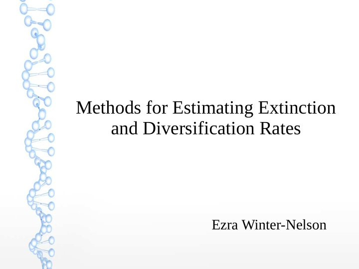 methods for estimating extinction and diversification
