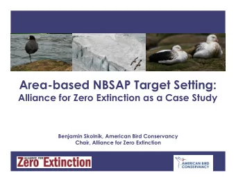 Area-based NBSAP Target Setting:  Area-based NBSAP Target Setting:  Alliance for Zero Extinction as