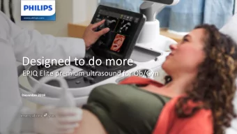 Designed to do more  EPIQ Elite premium ultrasound for Ob/Gyn  December 2018 EPIQ Elite for