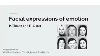 Facial expressions of emotion  P. Ekman and H. Oster  Presentation by:  Nikki Branderhorst, Vera