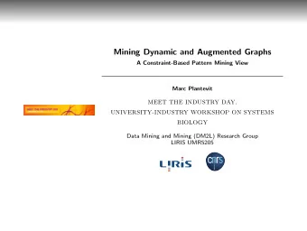 Mining Dynamic and Augmented Graphs  A Constraint-Based Pattern Mining View  Marc Plantevit  MEET