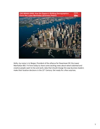 Hello, my name is Liz Berger, President of the alliance for Downtown NY, the Lower Manhattan BID.