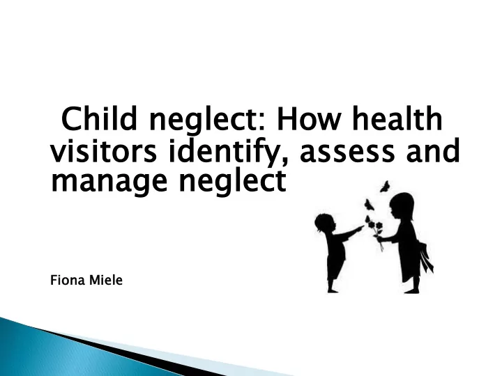 ch child neg ild neglect lect how ow hea ealth lth vi