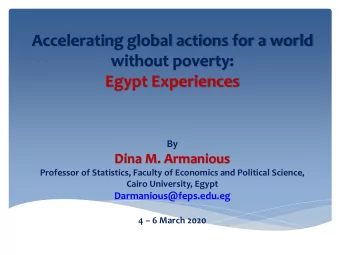 Accelerating global actions for a world  without poverty:  Egypt Experiences  By  Dina M. Armanious