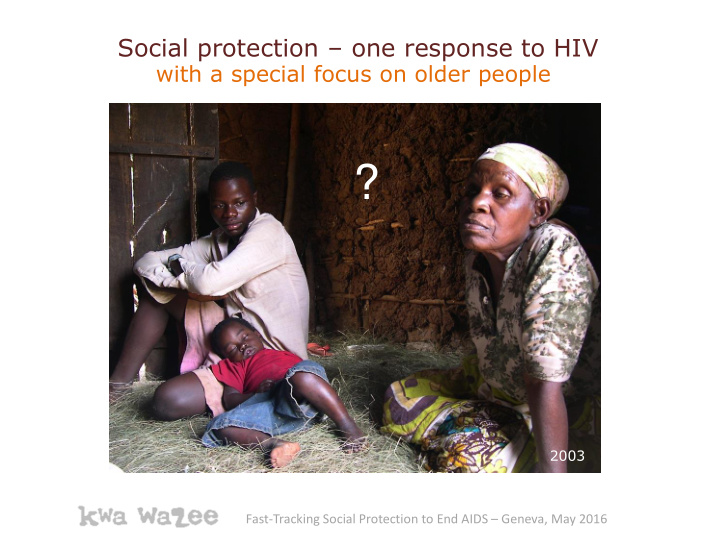 2003 fast tracking social protection to end aids geneva