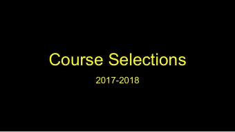 Course Selections  2017-2018  Required Courses  Literacy Workshop (7th) or Language Arts (8th)