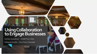 Using Collaboration  to Engage Businesses Ashley Gustafson  SOAR Fox Cities MiKayla Kunde