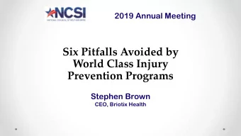 Six Pitfalls Avoided by  World Class Injury  Prevention Programs  Stephen Brown  CEO, Briotix