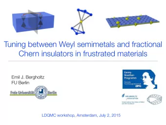 Tuning between Weyl semimetals and fractional  Chern insulators in frustrated materials  Emil J.