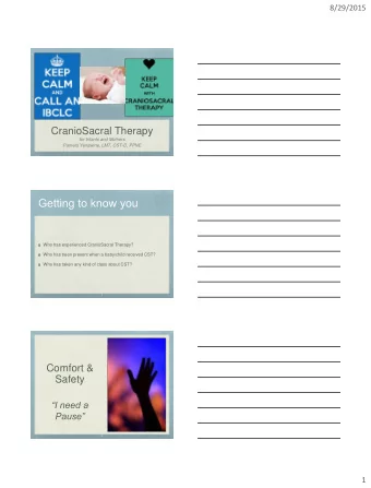 CranioSacral Therapy  for Infants and Mothers  Pamela Yenawine, LMT, CST-D, PPNE  Who has