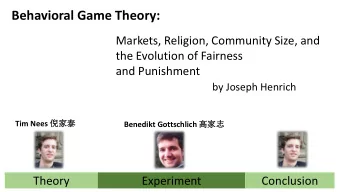 Behavioral Game Theory:  Markets, Religion, Community Size, and  the Evolution of Fairness  and