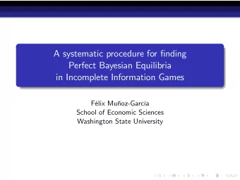 A systematic procedure for nding  Perfect Bayesian Equilibria  in Incomplete Information Games