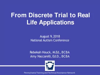 From Discrete Trial to Real  Life Applications  August 9, 2018  National Autism Conference  Rebekah