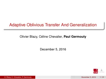 Adaptive Oblivious Transfer And Generalization  Olivier Blazy, C eline Chevalier, Paul Germouty
