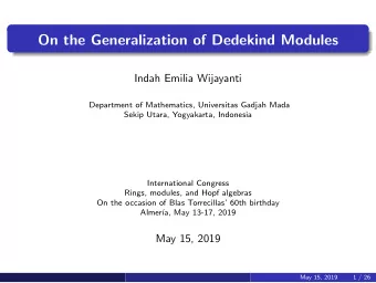 On the Generalization of Dedekind Modules  Indah Emilia Wijayanti  Department of Mathematics,