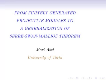 FROM FINITELY GENERATED  PROJECTIVE MODULES TO  A GENERALIZATION OF  SERRE-SWAN-MALLIOS THEOREM